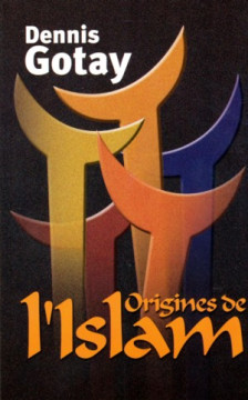 Origines de l'Islam - Dennis Gotay