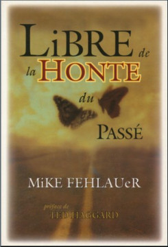 Libre de la honte du pass&eacute; - Mike Fehlauer
