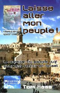 Laisse aller mon peuple &ndash; Le combat du peuple juif pour son retour en Isra&euml;l - Tom Hess