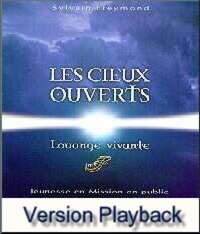 Les cieux ouverts - Sylvain Freymond et Louange vivante