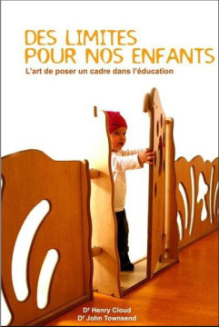 Des limites pour nos enfants - John Townsend et Henry Cloud
