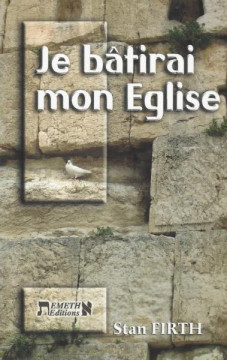 Je b&acirc;tirai mon &eacute;glise - Stan Firth