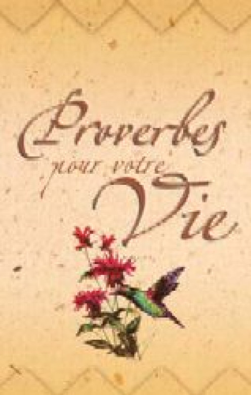 Proverbes pour votre vie - La Bible + commentaires