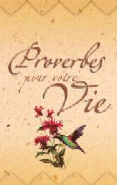 Proverbes pour votre vie - La Bible + commentaires