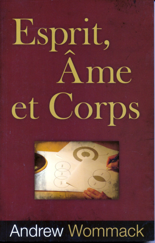 Esprit âme et corps - Andrew Wommack