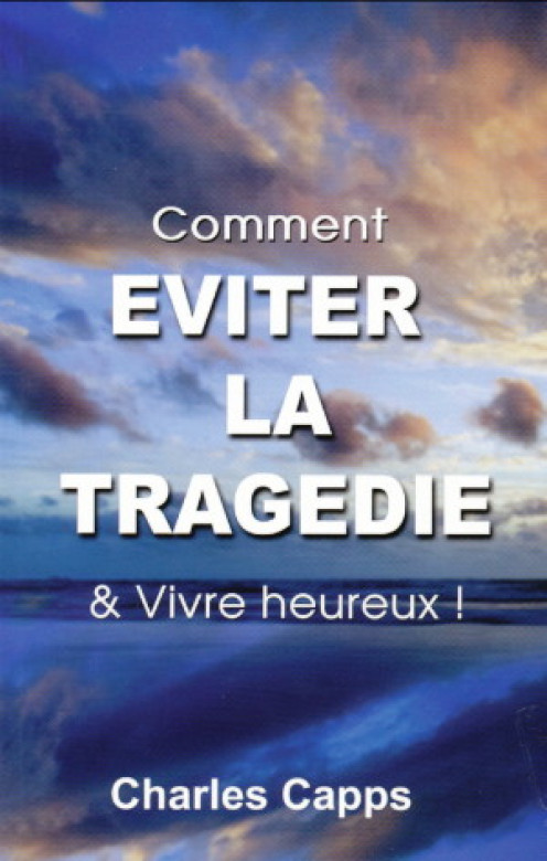 Eviter la tragédie - Charles Capps