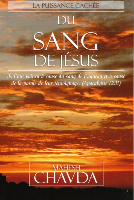 La puissance cachée du sang de Jésus - Mahesh Chavda
