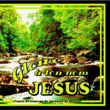 GLOIRE A TON NOM, JESUS - JEM