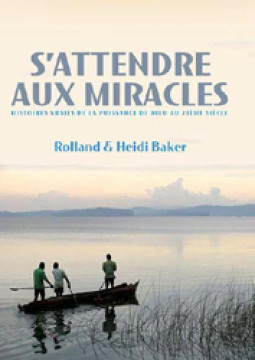 S'attendre aux miracles - Heidi et Rolland Baker