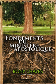 Fondements du minist&egrave;re apostolique - Rony Chaves