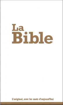 La Bible, l'original avec les mots d'aujourd'hui  &ndash; &laquo;Segond 21&raquo;
