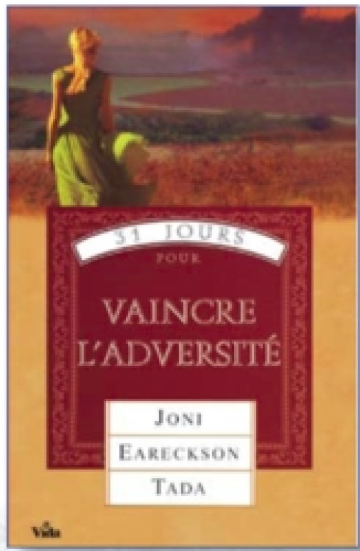 31 jours pour vaincre l'adversité - Joni Tada Eareckson