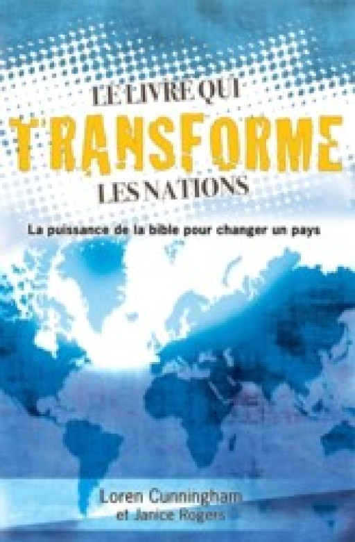 Le livre qui transforme les nations - Loren Cunningham