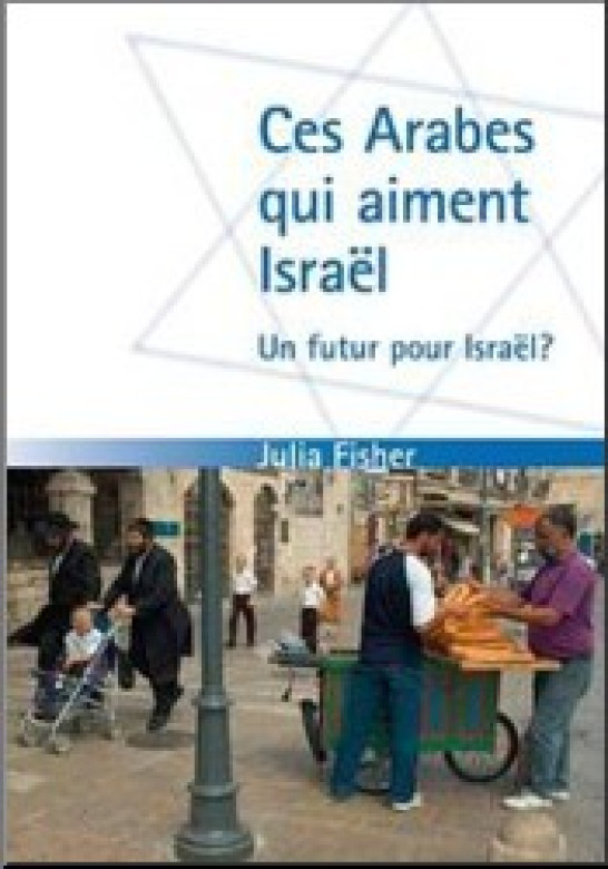 Ces arabes qui aiment Israël - Julia Fischer
