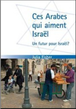 Ces arabes qui aiment Isra&euml;l - Julia Fischer