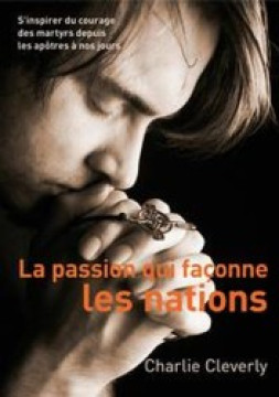 La passion qui fa&ccedil;onne les nations - Charlie Cleverly