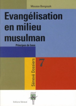 Evang&eacute;lisation en milieu musulman - Moussa Bongoyok