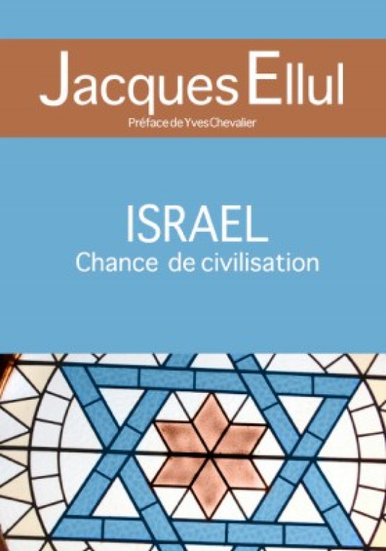 Israël chance de civilisation - Jacques Ellul