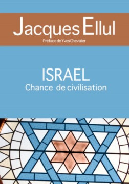 Isra&euml;l chance de civilisation - Jacques Ellul