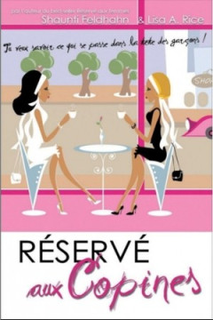 R&eacute;serv&eacute; aux copines - Shaunti Feldhahn et Lisa A. Rice