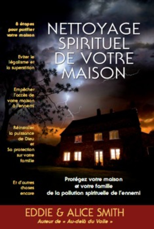 Nettoyage spirituel de votre maison - Eddie et Alice Smith
