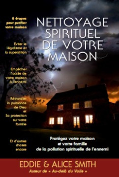 Nettoyage spirituel de votre maison - Eddie et Alice Smith