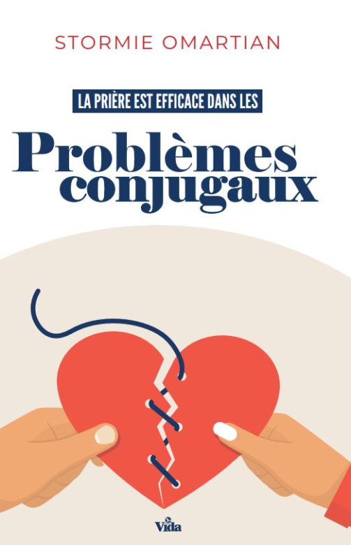 La prière est efficace dans les problèmes conjugaux - Stormie Omartian