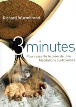 3 minutes pour ressentir le coeur de Dieu - Richard Wurmbrand