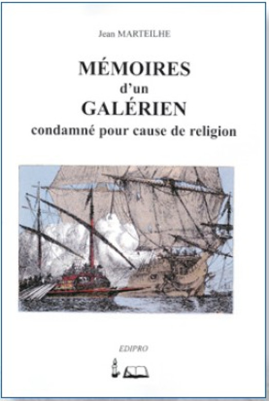 Mémoires d'un galérien condamné pour cause de religion - Jean Marteilhe