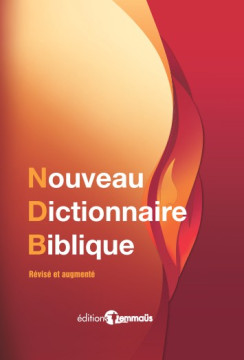 Nouveau dictionnaire Biblique, r&eacute;vis&eacute; et augment&eacute;
