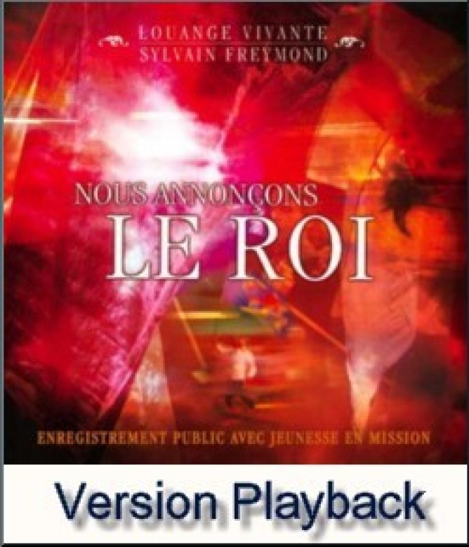 Nous annonçons le Roi - Sylvain Freymond et Louange vivante