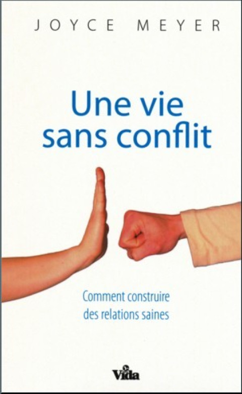 Une vie sans conflit - Joyce Meyer