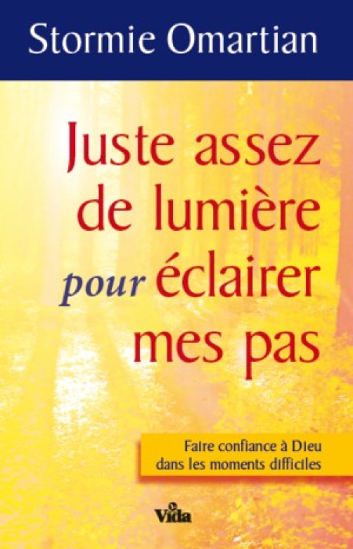 Juste assez de lumière pour éclairer mes pas - Stormie Omartian