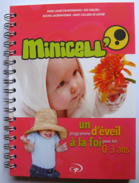Minicell' &ndash; Un programme d'&eacute;veil &agrave; la foi pour les 0-3 ans - Divers auteurs