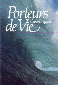 Porteurs de vie (1 ex) - Carlo Brugnoli