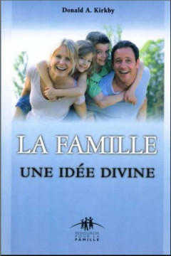 La famille, une id&eacute;e divine - Don Kirby