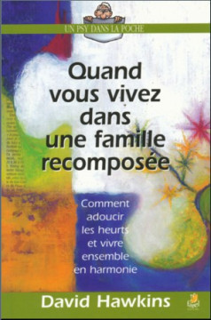 Quand vous vivez dans une famille recompos&eacute;e - David Hawkins
