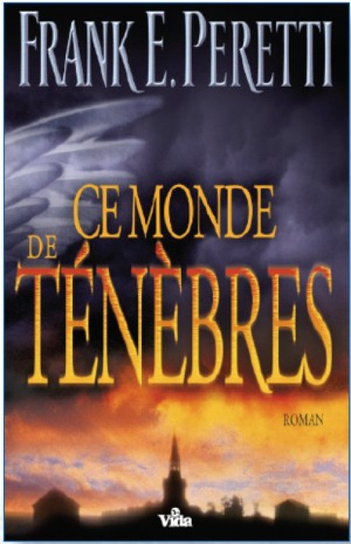 Ce monde de ténèbres - Frank E. Peretti