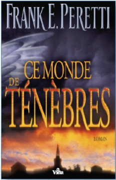 Ce monde de t&eacute;n&egrave;bres - Frank E. Peretti