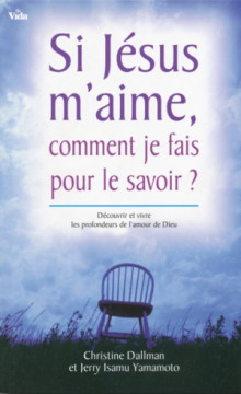 Si J&eacute;sus m'aime comment je fais pour le savoir? - Christine Dallman et Jerry Isamu Yamamoto