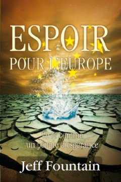 Espoir pour l&rsquo;Europe &ndash; Vivre comme un peuple d&rsquo;esp&eacute;rance - Jeff Fountain