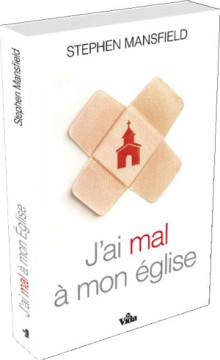 J'ai mal &agrave; mon &eacute;glise - Stephen Mansfield