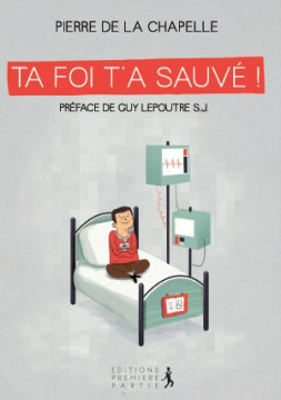 Ta foi t'a sauv&eacute; - Pierre De La Chapelle