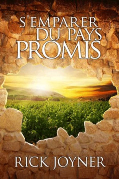S'emparer du pays promis - Rick Joyner