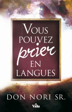 Vous pouvez prier en langues - Don Nori Sr.