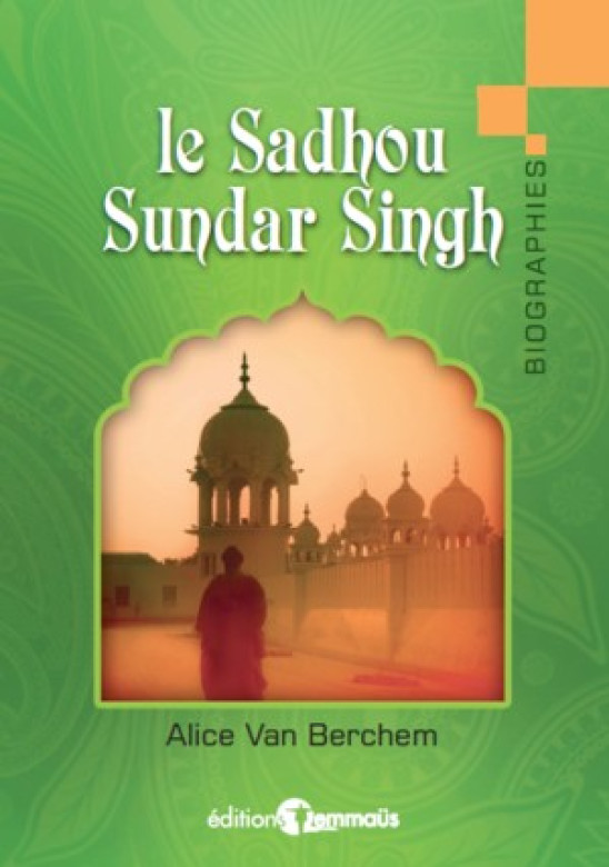 Le Sadhou Sundar Singh - Alice Van Berchem