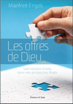 Les offres de Dieu Une relation d&rsquo;aide dans une perspective chr&eacute;tienne - Manfred Engeli