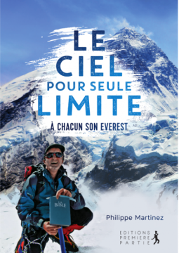Le ciel pour seule limite &ndash; &agrave; chacun son Everest - Philippe Martinez