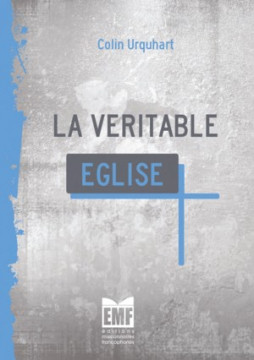 La V&eacute;ritable Eglise - Colin Urquhart