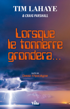 Lorsque le tonnerre grondera&hellip;  &ndash; suite de Demain l&rsquo;Apocalypse - Tim LaHaye